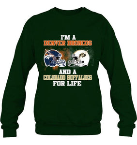 i'm a Denver Bronco and a Colorado Buffaloe for life shirt