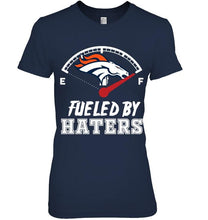 Load image into Gallery viewer, Denver Broncos fueled by haters shirt
