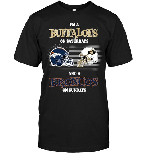 I'm Colorado Buffaloes on Saturdays and Denver Broncos on Sundays shirt