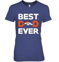 Load image into Gallery viewer, Best Denver Broncos dad ever shirt
