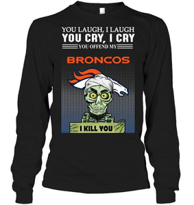 Achmed offend my Denver Broncos I kill you shirt