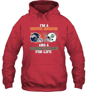 i'm a Denver Bronco and a Colorado State Ram for life shirt