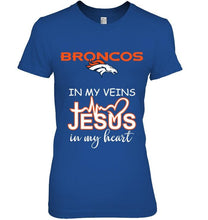 Load image into Gallery viewer, Denver Broncos in my veins jesus in my heart shirt
