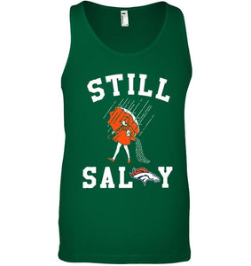 Still salty Denver Broncos fan shirt