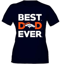 Load image into Gallery viewer, Best Denver Broncos dad ever shirt
