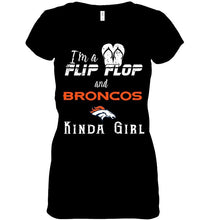 Load image into Gallery viewer, I'm a flip flop and Denver Broncos kinda girl shirt
