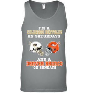 I'm Colorado Buffaloe on saturdays and Denver Bronco on sundays shirt