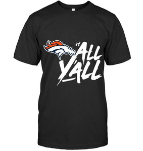 Denver Broncos vs all y all shirt