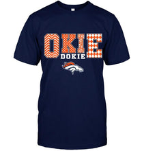 Load image into Gallery viewer, Okie dokie Denver Broncos fan shirt
