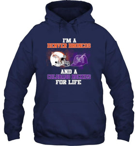 i'm a Denver Bronco and a Colorado Rockie for life shirt