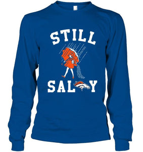 Still salty Denver Broncos fan shirt