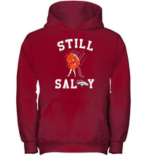 Load image into Gallery viewer, Still salty Denver Broncos fan shirt
