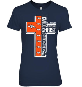 Can do all things through christ strengthens me Denver Broncos shirt