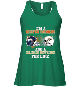 i'm a Denver Bronco and a Colorado Buffaloe for life shirt