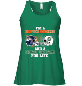 i'm a Denver Bronco and a Colorado State Ram for life shirt