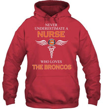 Load image into Gallery viewer, Never underestimate a nurse who loves the Broncos Denver Broncos fan shirt

