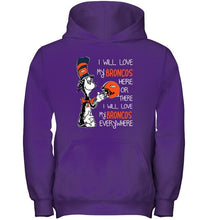 Load image into Gallery viewer, I love my Broncos here or there I love my Broncos every where Denver Broncos fan shirt
