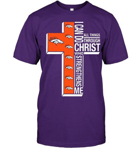 Can do all things through christ strengthens me Denver Broncos shirt