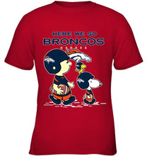 Load image into Gallery viewer, Here we go Denver Broncos snoopy shirt
