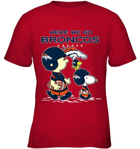 Here we go Denver Broncos snoopy shirt