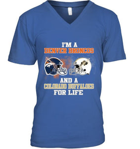 i'm a Denver Bronco and a Colorado Buffaloe for life shirt