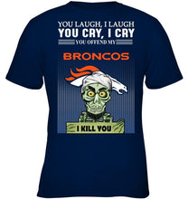 Load image into Gallery viewer, Achmed offend my Denver Broncos I kill you shirt
