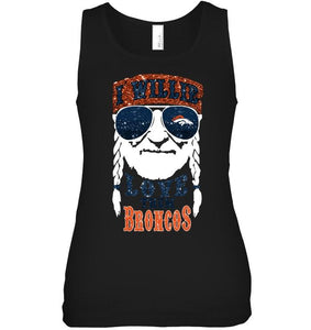 I willie love them Denver Broncos shirt