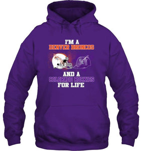 i'm a Denver Bronco and a Colorado Rockie for life shirt