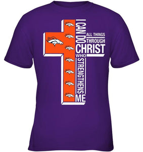 Can do all things through christ strengthens me Denver Broncos shirt