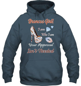 Broncos Girl I am who I am your approval isn't needed Denver Broncos fan high heel glittering shirt