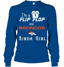 Load image into Gallery viewer, I'm a flip flop and Denver Broncos kinda girl shirt
