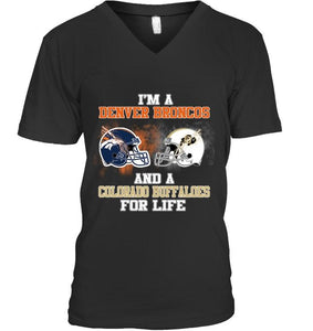 i'm a Denver Bronco and a Colorado Buffaloe for life shirt