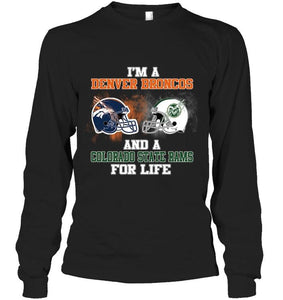 i'm a Denver Bronco and a Colorado State Ram for life shirt