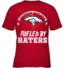 Load image into Gallery viewer, Denver Broncos fueled by haters shirt
