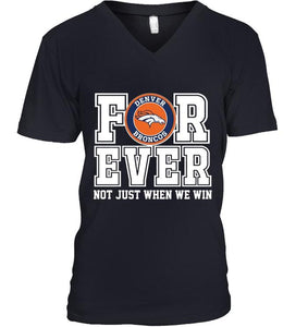 Denver Broncos forever for ever not just when we win shirt