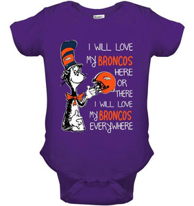 I love my Broncos here or there I love my Broncos every where Denver Broncos fan shirt