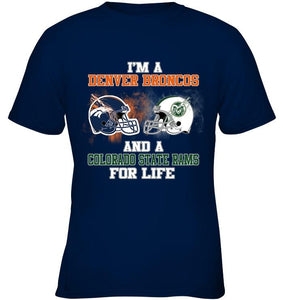 i'm a Denver Bronco and a Colorado State Ram for life shirt