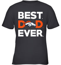 Load image into Gallery viewer, Best Denver Broncos dad ever shirt
