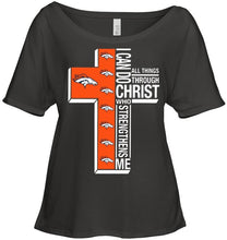 Load image into Gallery viewer, Can do all things through christ strengthens me Denver Broncos shirt
