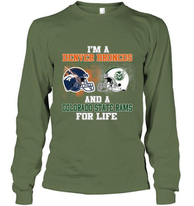 i'm a Denver Bronco and a Colorado State Ram for life shirt