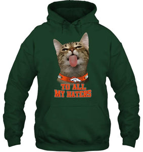 Denver Broncos cat to all my haters shirt