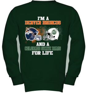 i'm a Denver Bronco and a Colorado State Ram for life shirt