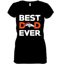 Load image into Gallery viewer, Best Denver Broncos dad ever shirt
