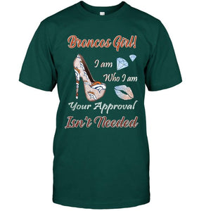 Broncos Girl I am who I am your approval isn't needed Denver Broncos fan high heel glittering shirt