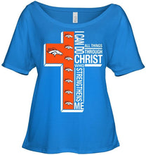 Load image into Gallery viewer, Can do all things through christ strengthens me Denver Broncos shirt
