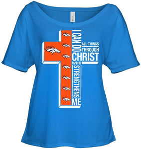 Can do all things through christ strengthens me Denver Broncos shirt