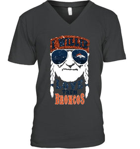 I willie love them Denver Broncos shirt