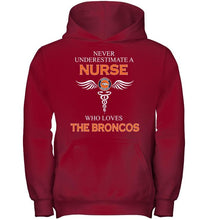 Load image into Gallery viewer, Never underestimate a nurse who loves the Broncos Denver Broncos fan shirt
