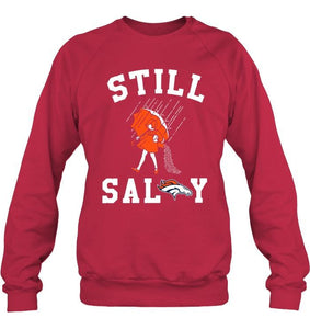 Still salty Denver Broncos fan shirt