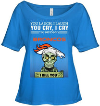 Load image into Gallery viewer, Achmed offend my Denver Broncos I kill you shirt
